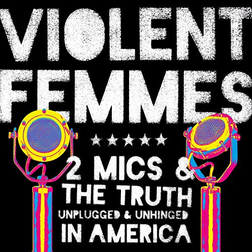 2 Mics & The Truth: Unplugged & Unhinged In America cover