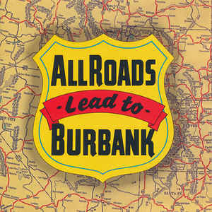 All Roads Lead To Burbank cover